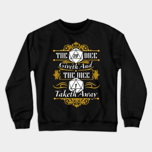 the dice giveth and taketh away Crewneck Sweatshirt